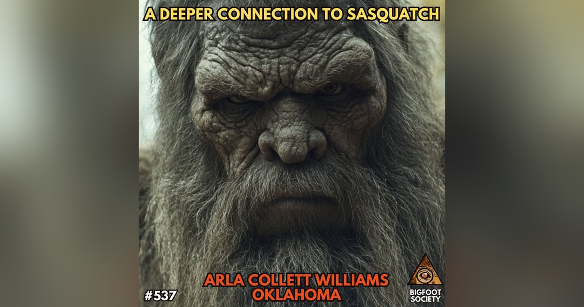 Bigfoot in Your Mind with Arla Collett Williams Bigfoot in Your Mind with Arla Collett Williams