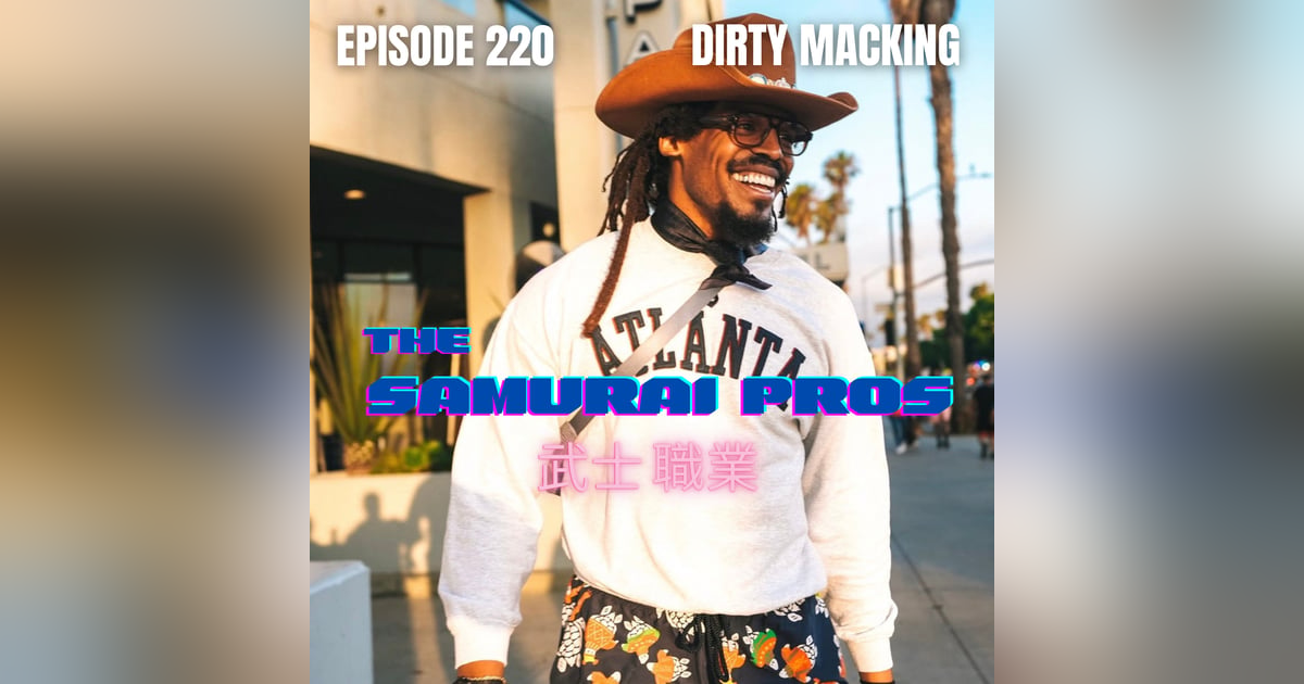 Ep. 220 - Dirty Macking Ep. 220 - Dirty Macking