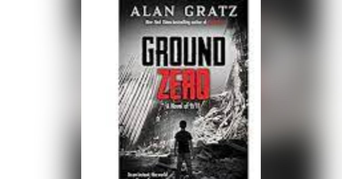 62. Ground Zero by Alan Gratz Book Review 62. Ground Zero by Alan Gratz Book Review