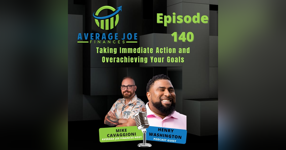 140. Taking Immediate Action and Overacheiving Your Goals with Henry Washington 140. Taking Immediate Action and Overacheiving Your Goals with Henry Washington