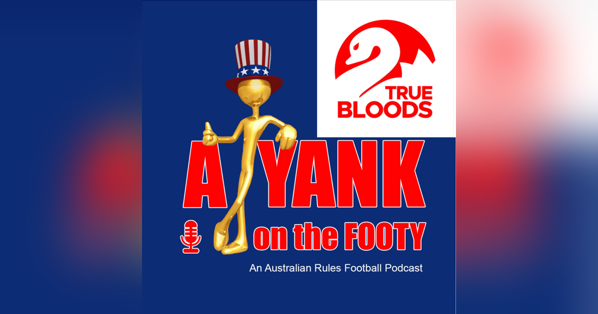 #309 - A Yank on the Footy - Sydney Swans 2024 Preview w/ Deebs from True Bloods Podcast (Explicit) #309 - A Yank on the Footy - Sydney Swans 2024 Preview w/ Deebs from True Bloods Podcast (Explicit)
