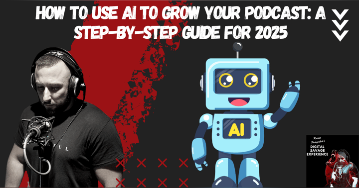image for How to Use AI to Grow Your Podcast: A Step-by-Step Guide for 2025