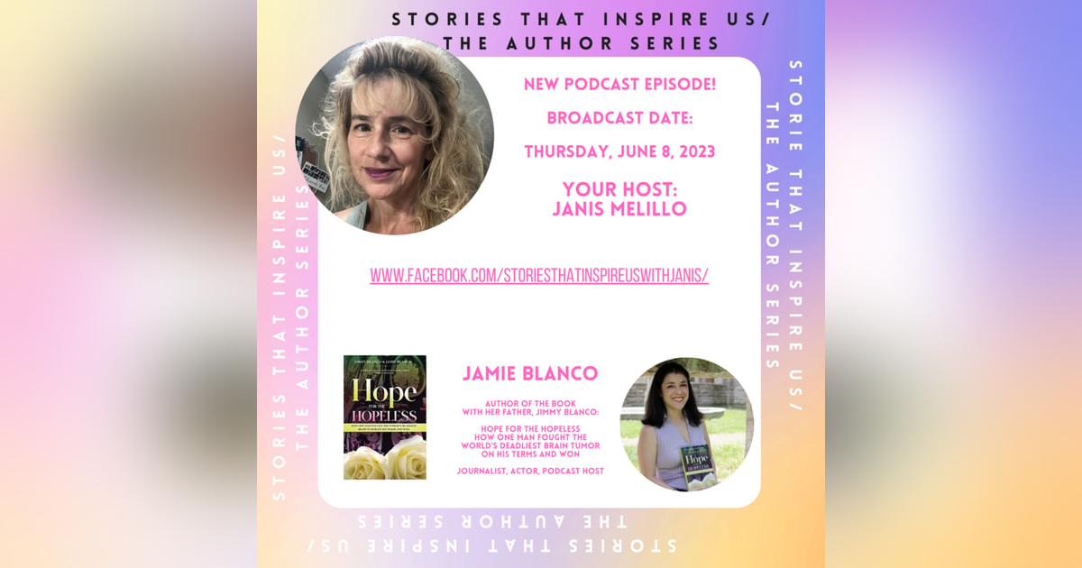 Stories That Inspire Us / The Author Series with Jamie Blanco - 06.08.23 Stories That Inspire Us / The Author Series with Jamie Blanco - 06.08.23