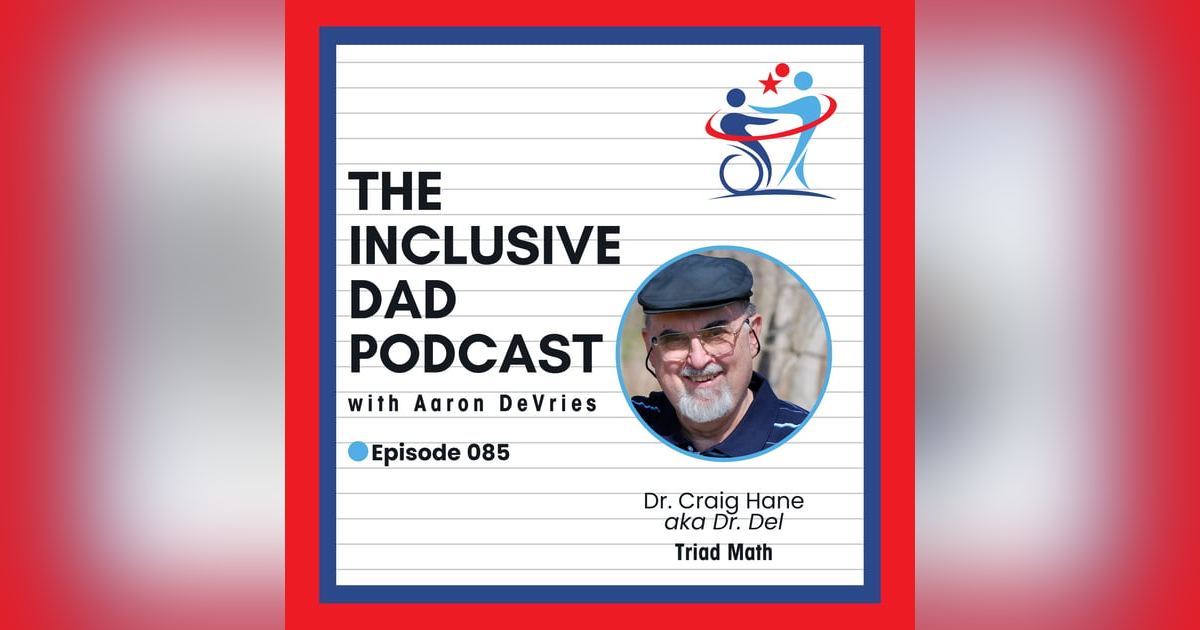 Why Traditional Math Education Fails & How to Fix It with Dr. Craig Hane aka Dr. Del - Episode 85 Why Traditional Math Education Fails & How to Fix It with Dr. Craig Hane aka Dr. Del - Episode 85