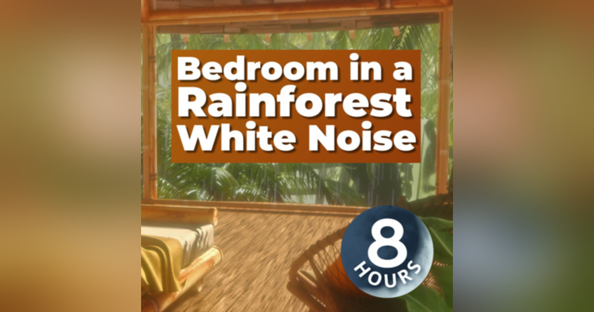 Rain Sounds for Sleeping in Rainforest Treehouse Bedroom | Relaxing White Noise 8 Hours Rain Sounds for Sleeping in Rainforest Treehouse Bedroom | Relaxing White Noise 8 Hours