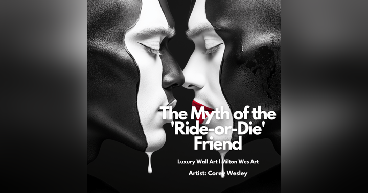 image for The Myth of the 'Ride-or-Die' Friend