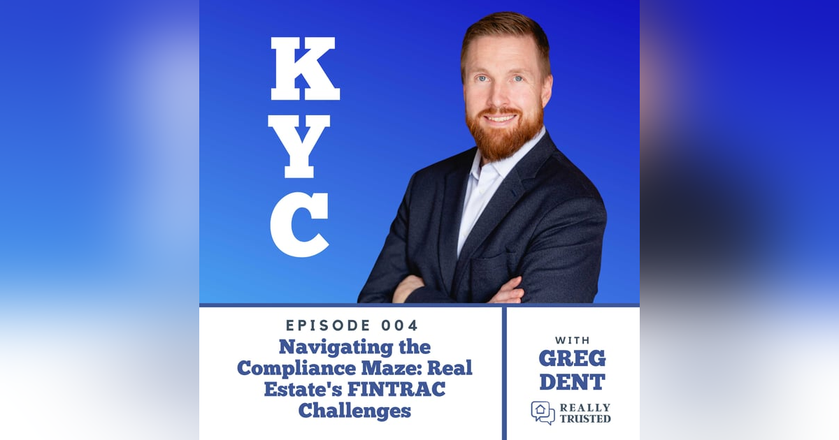 Navigating the Compliance Maze: Real Estate's FINTRAC Challenges Navigating the Compliance Maze: Real Estate's FINTRAC Challenges