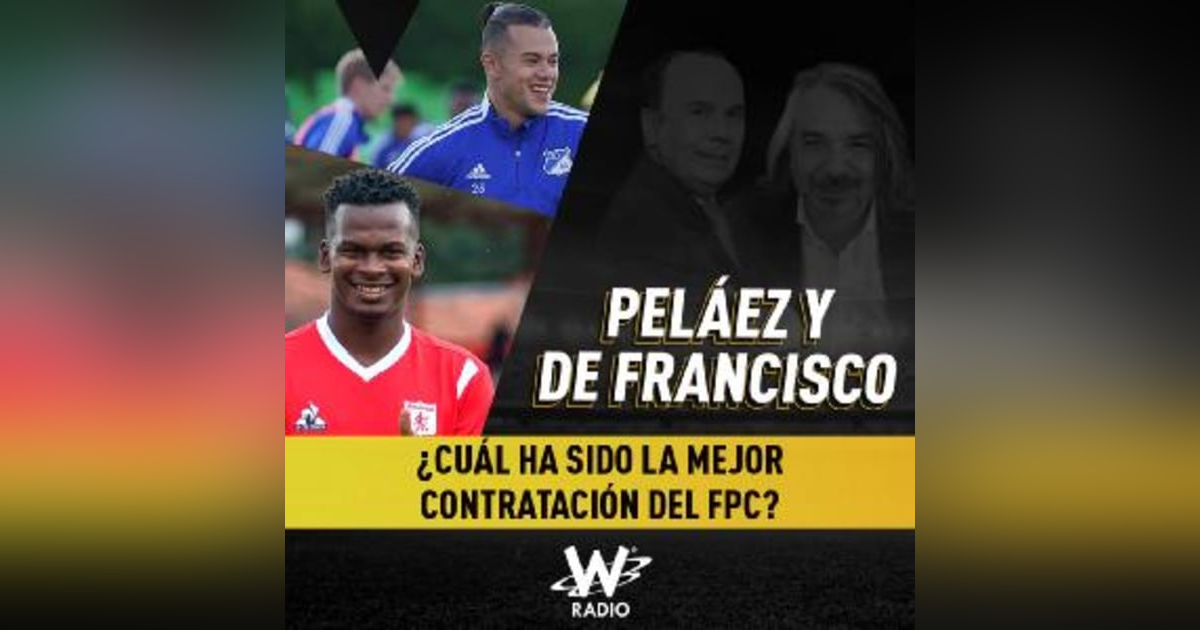 ¿Cuál ha sido la mejor contratación del FPC? ¿Cuál ha sido la mejor contratación del FPC?