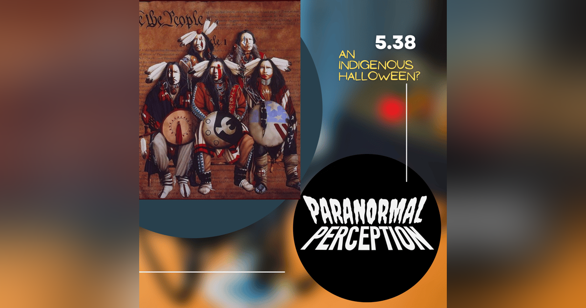 5.38 - An Indigenous Halloween? 5.38 - An Indigenous Halloween?