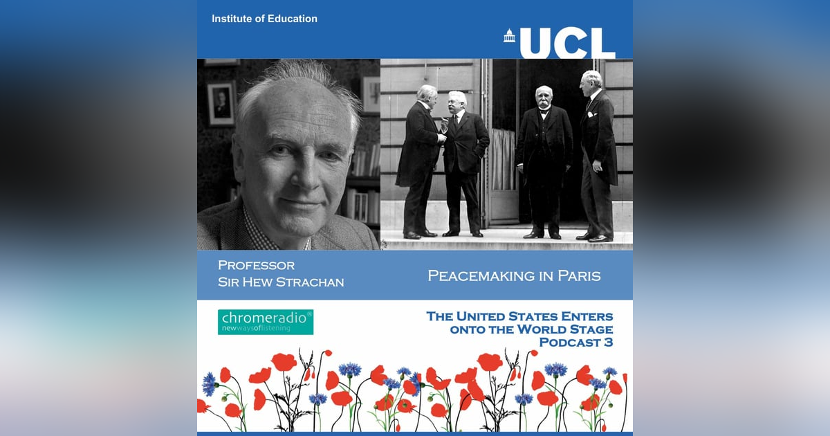 PEACEMAKING IN PARIS 3 | The United States Enters onto the World Stage - Hew Strachan PEACEMAKING IN PARIS 3 | The United States Enters onto the World Stage - Hew Strachan