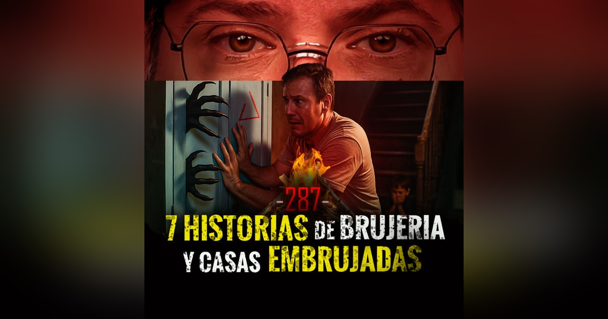7 Historias de Brujería , Demonios y Casas Embrujadas | EP 287 | César El Narrador 7 Historias de Brujería , Demonios y Casas Embrujadas | EP 287 | César El Narrador