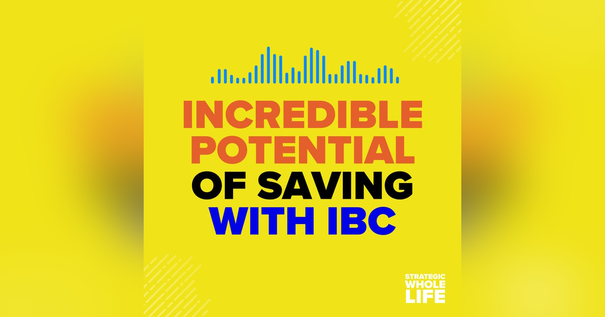 103: The Extraordinary Potential of Saving Money with IBC 103: The Extraordinary Potential of Saving Money with IBC