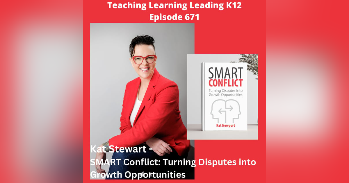 Kat Stewart - SMART Conflict: Turning Disputes into Growth Opportunities - 671 Kat Stewart - SMART Conflict: Turning Disputes into Growth Opportunities - 671