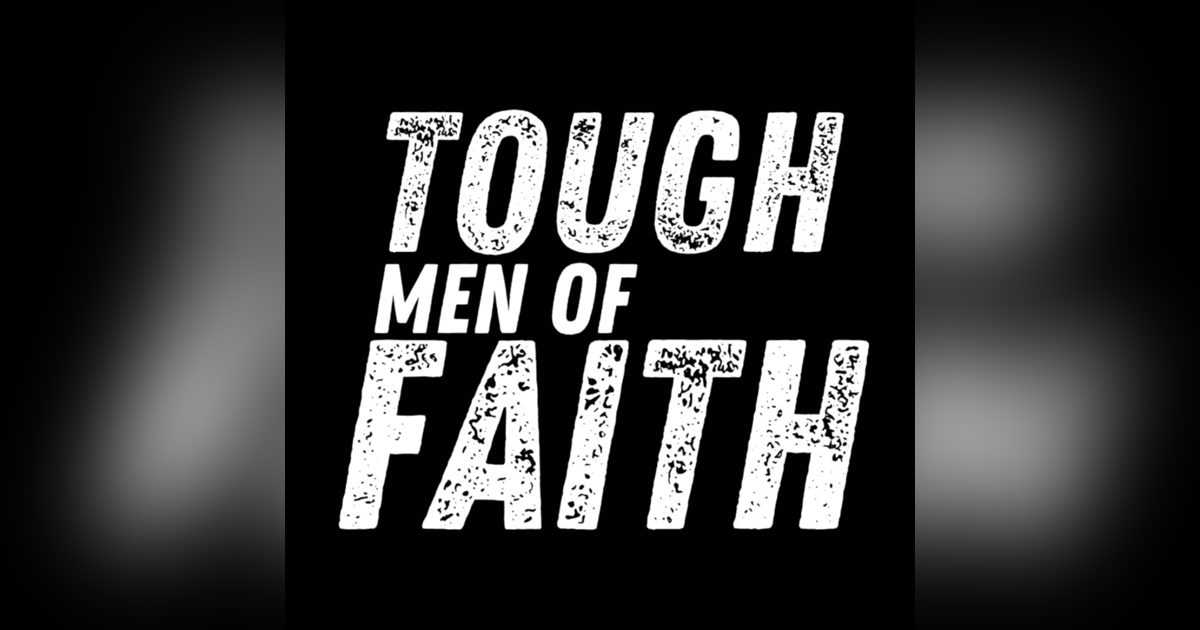 Tough Men of Faith Tough Men of Faith