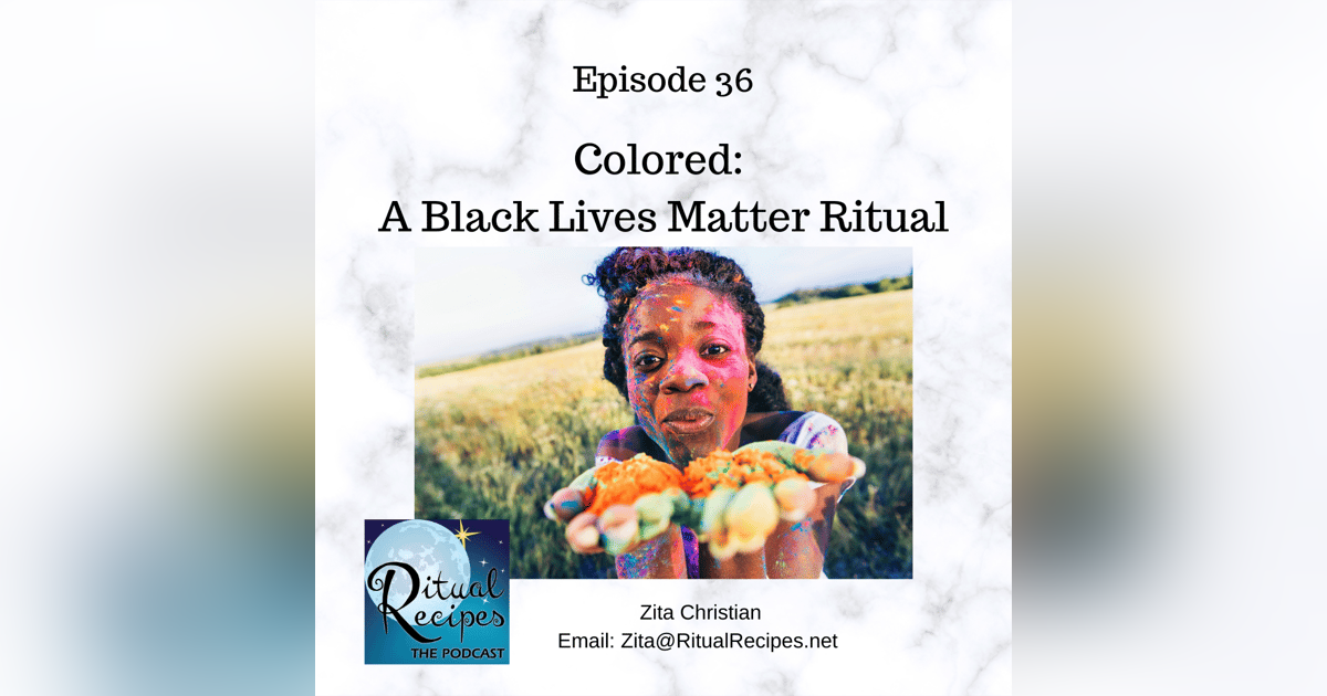 Colored - A Black Lives Matter Ritual Colored - A Black Lives Matter Ritual