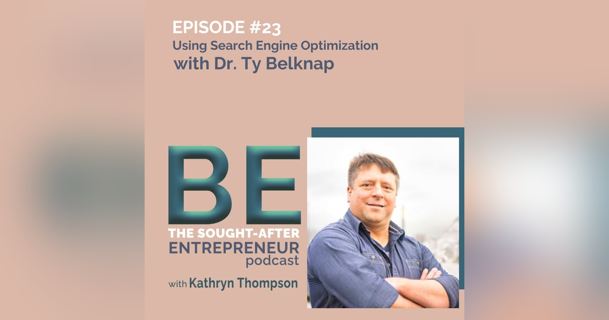 How to Get Your Business Found Online using Search Engine Optimization with Dr. Ty Belknap How to Get Your Business Found Online using Search Engine Optimization with Dr. Ty Belknap