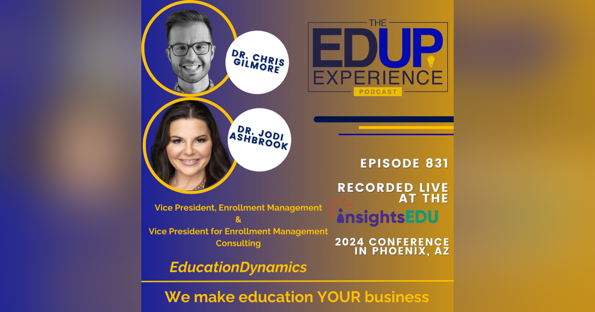 831: LIVE from InsightsEDU 2024 - with Dr. Chris Gilmore, Vice President, Enrollment Management, & Dr. Jodi Ashbrook, Vice President for Enrollment Management Consulting, EducationDynamics 831: LIVE from InsightsEDU 2024 - with Dr. Chris Gilmore, Vice President, Enrollment Management, & Dr. Jodi Ashbrook, Vice President for Enrollment Management Consulting, EducationDynamics