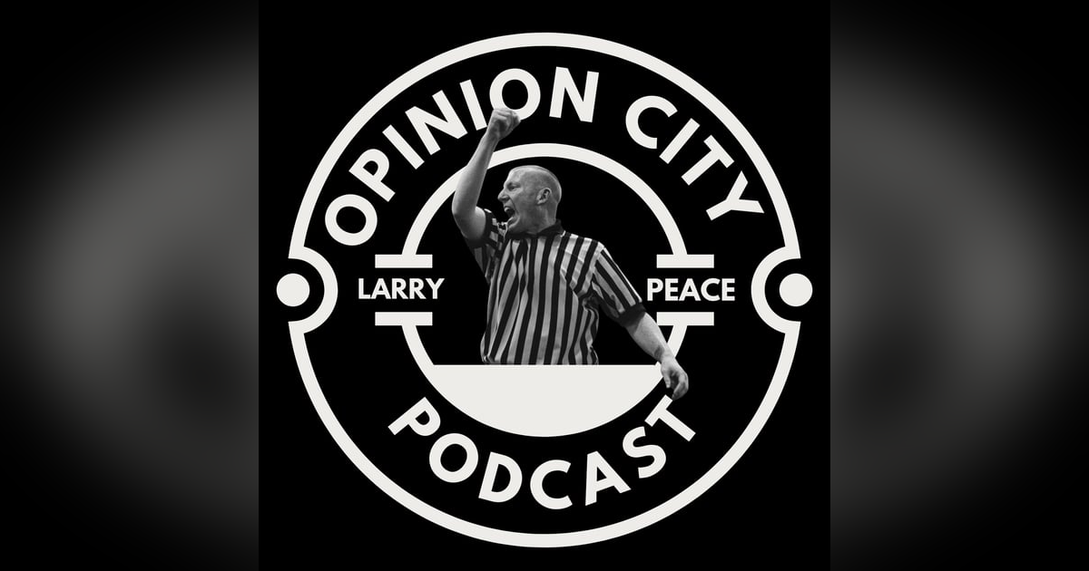 Episode 9 - Keeping The Peace Featuring Special Guest Referee Larry Peace Episode 9 - Keeping The Peace Featuring Special Guest Referee Larry Peace