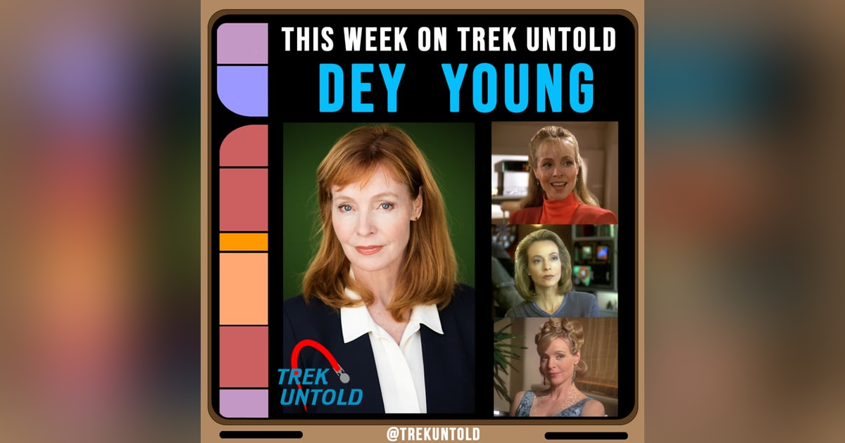 44: Dey Young, Actress from Star Trek TNG, DS9 & Enterprise 44: Dey Young, Actress from Star Trek TNG, DS9 & Enterprise