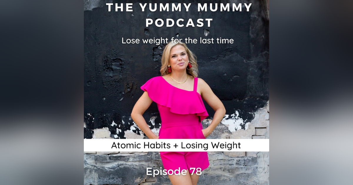 Atomic Habits + Weight Loss Atomic Habits + Weight Loss