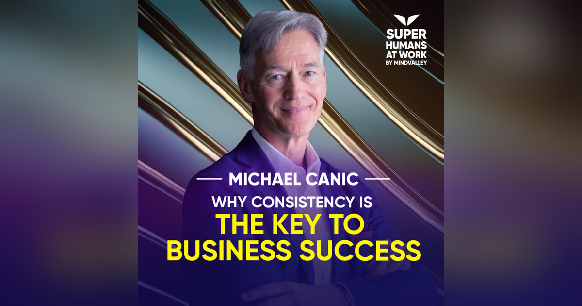 Why Consistency Is The Key To Business Success - Michael Canic Why Consistency Is The Key To Business Success - Michael Canic