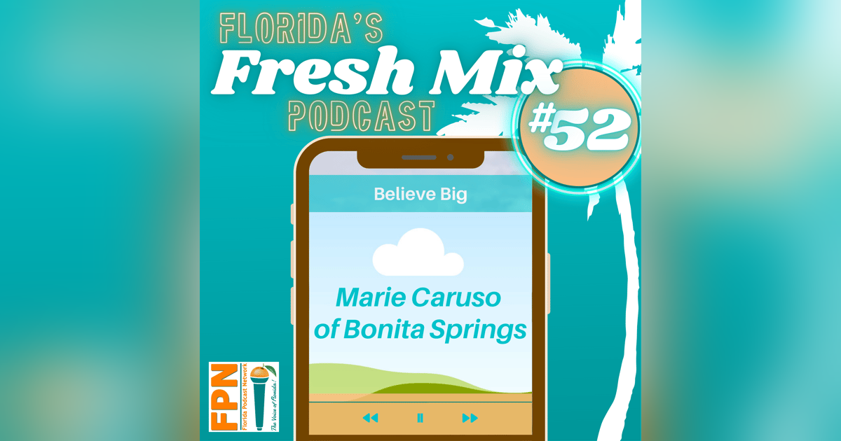 Fresh Mix Podcast - Episode 52: Living (Happily) With Cancer with Marie Caruso of Bonita Springs Fresh Mix Podcast - Episode 52: Living (Happily) With Cancer with Marie Caruso of Bonita Springs