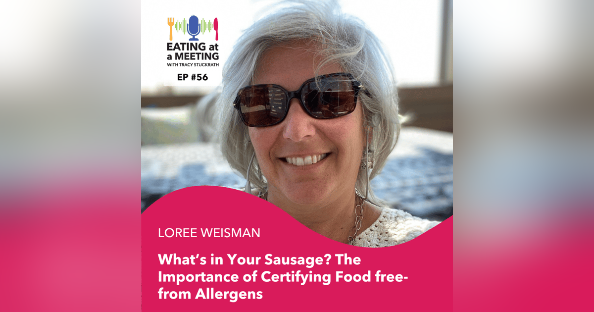 56: What's in Your Sausage? The Importance of Certifying Food free-from Allergens 56: What's in Your Sausage? The Importance of Certifying Food free-from Allergens