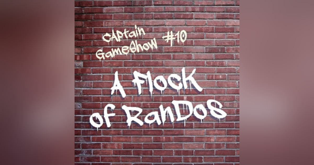 Episode 10: A Flock of Randos Episode 10: A Flock of Randos
