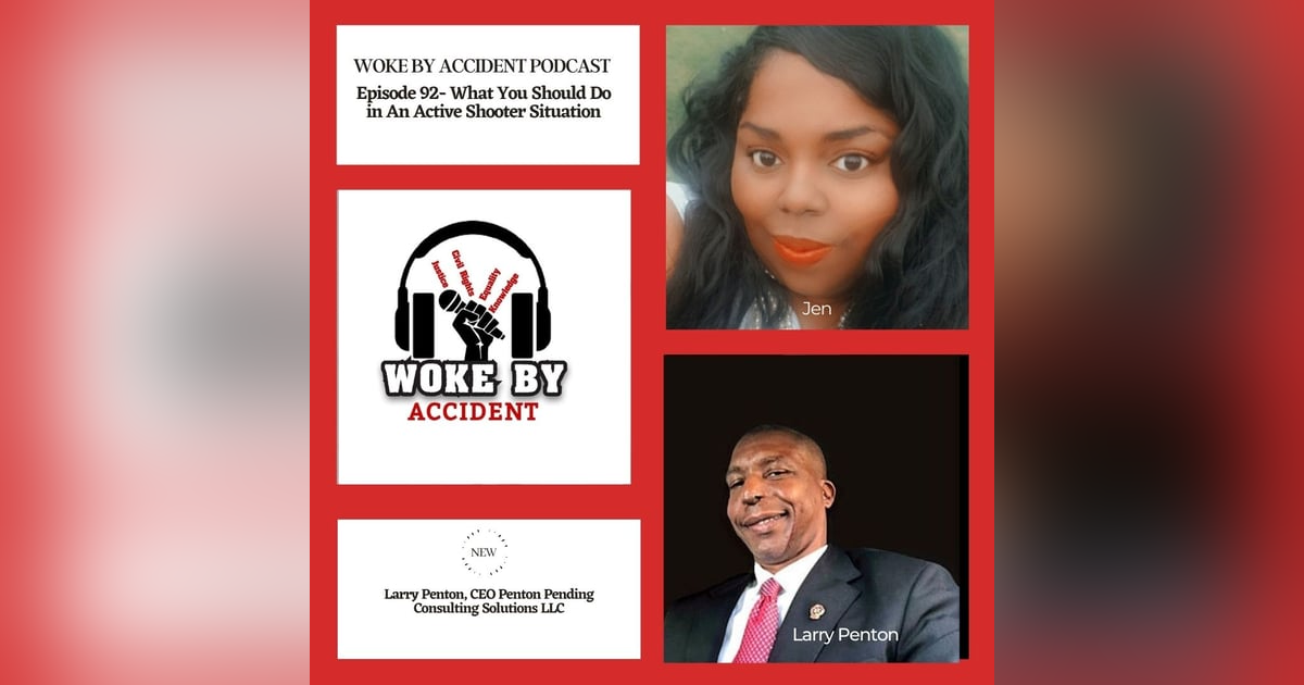 Woke By Accident Podcast- Episode 92- What You Should Do in An Active Shooter Situation Woke By Accident Podcast- Episode 92- What You Should Do in An Active Shooter Situation
