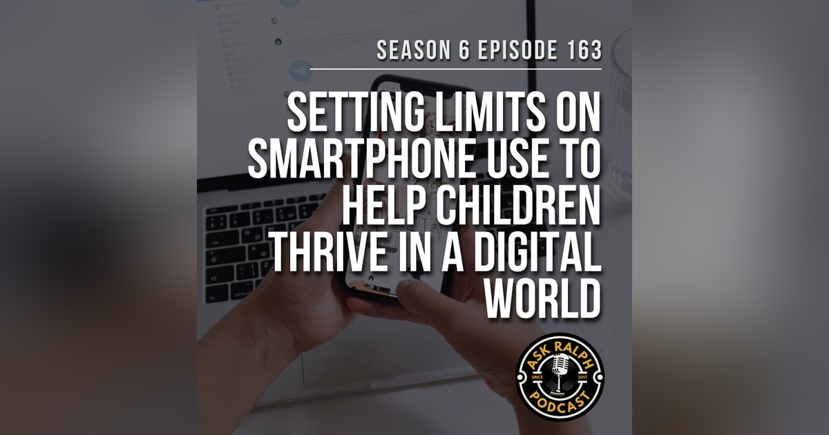 Setting Limits on Smartphone Use to Help Children Thrive in a Digital World Setting Limits on Smartphone Use to Help Children Thrive in a Digital World