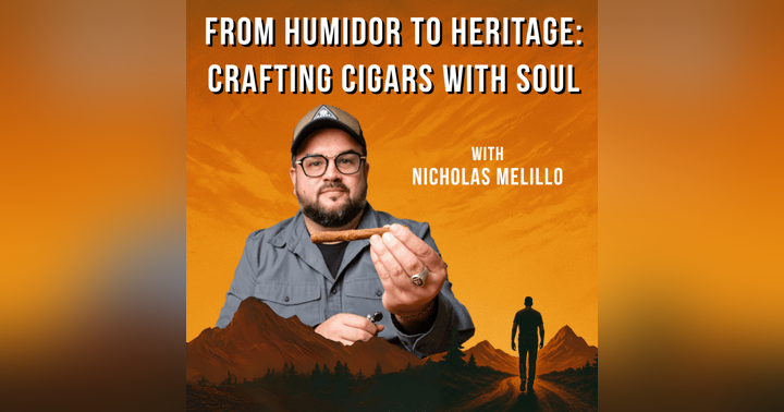 image for EPISODE 5: Nick Melillo – Soul in Smoke: Building Cigars with Craft, Culture & Courage