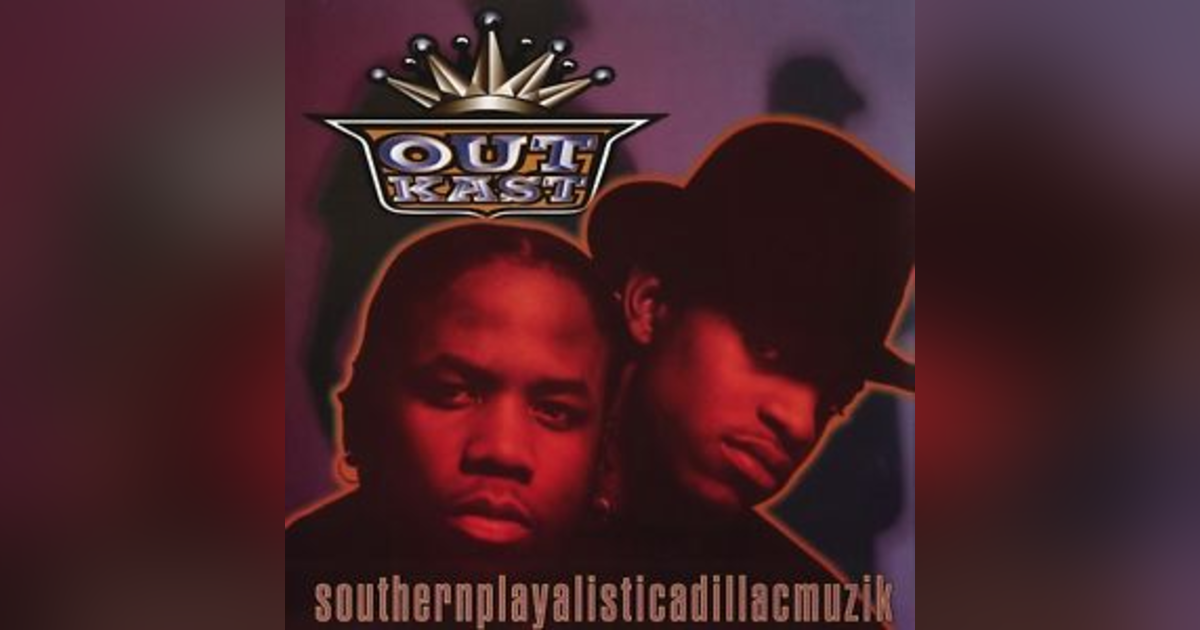 Ep. 4: Outkast-Southernplayaisticadillacmuzik. "The South's Got Sumthin' to Say" Ep. 4: Outkast-Southernplayaisticadillacmuzik. "The South's Got Sumthin' to Say"