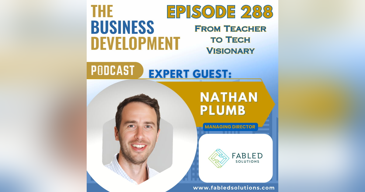 From Teacher to Tech Visionary with Nathan Plumb From Teacher to Tech Visionary with Nathan Plumb
