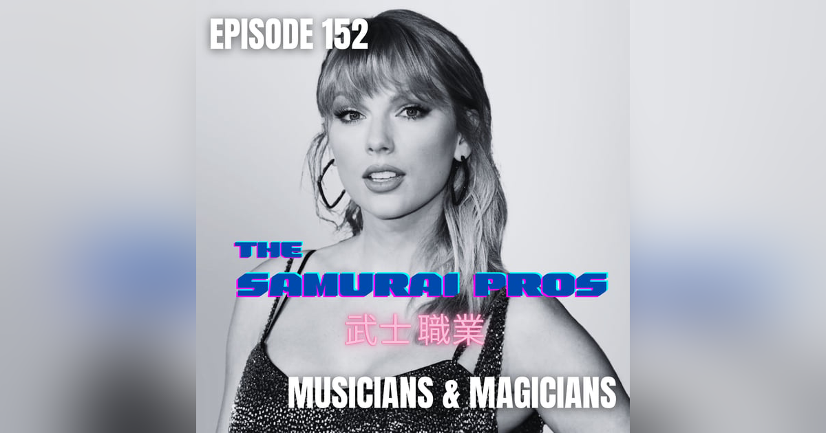 Ep. 152 - Musicians & Magicians Ep. 152 - Musicians & Magicians