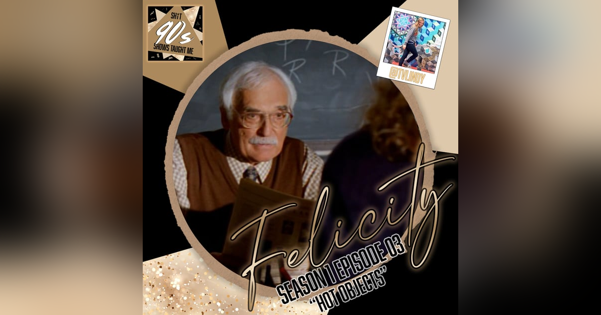 Felicity: Season 1 Episode 3 - Hot Objects Felicity: Season 1 Episode 3 - Hot Objects