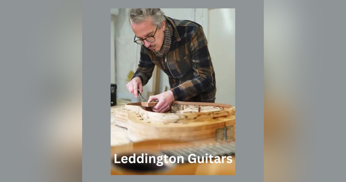 From Museum Tech to Custom Hand Made Guitar Luthier in Bath, England - Gary Leddington From Museum Tech to Custom Hand Made Guitar Luthier in Bath, England - Gary Leddington