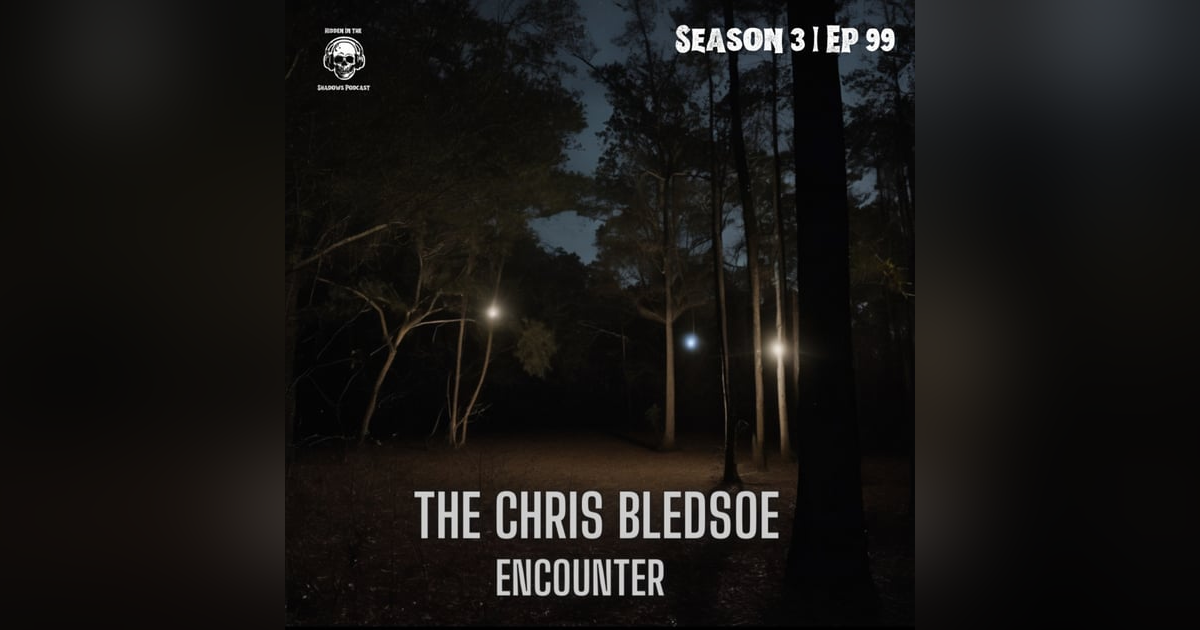 The Chris Bledsoe Encounter The Chris Bledsoe Encounter