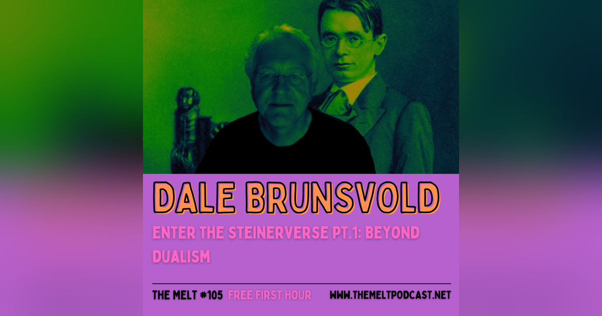 Dale Brunsvold | Enter the Steinerverse Pt. 1: Beyond Dualism (FREE FIRST HOUR) Dale Brunsvold | Enter the Steinerverse Pt. 1: Beyond Dualism (FREE FIRST HOUR)