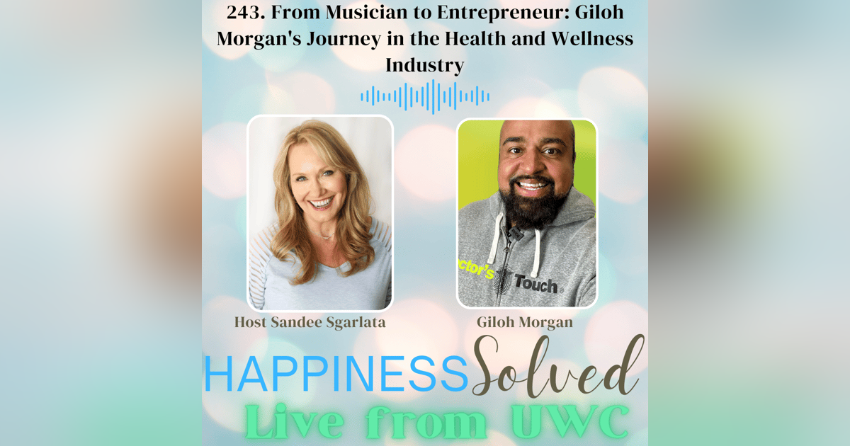 243. From Musician to Entrepreneur: Giloh Morgan's Journey in the Health and Wellness Industry 243. From Musician to Entrepreneur: Giloh Morgan's Journey in the Health and Wellness Industry