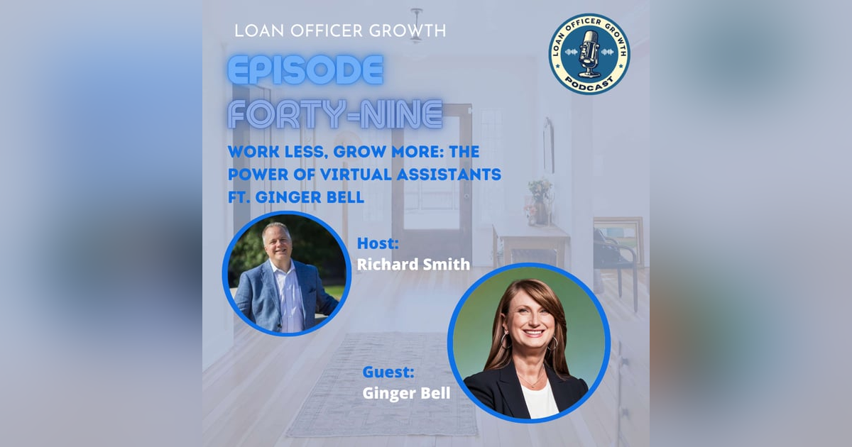 Episode 49: Work Less, Grow More: The Power of Virtual Assistants ft. Ginger Bell Episode 49: Work Less, Grow More: The Power of Virtual Assistants ft. Ginger Bell