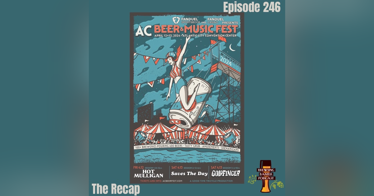 BBP 246 - The Recap - AC Beer & Music Fest BBP 246 - The Recap - AC Beer & Music Fest