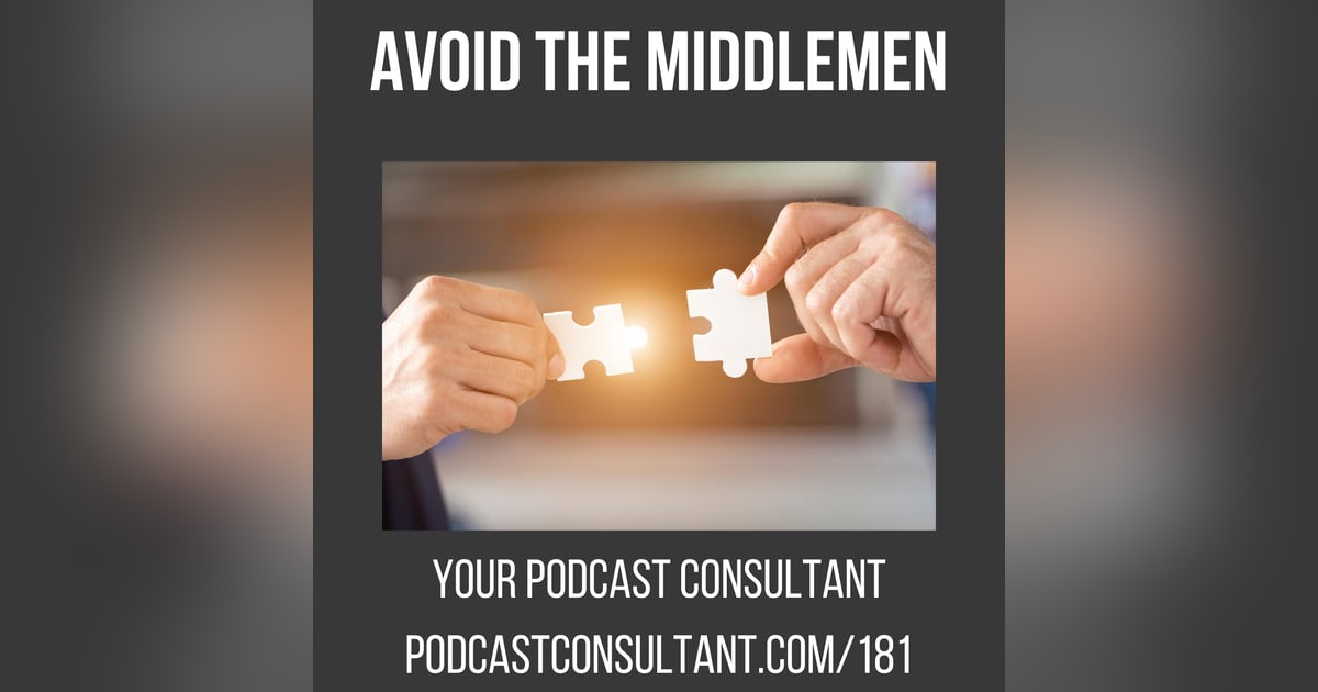 Avoiding Middlemen: Directly Monetizing Your Podcast Avoiding Middlemen: Directly Monetizing Your Podcast