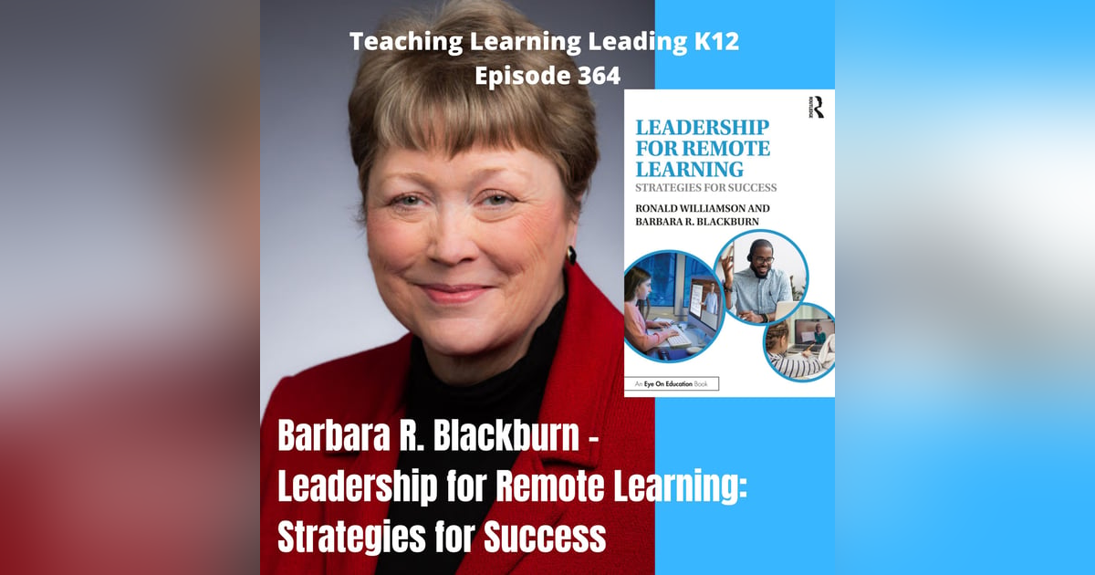 Barbara R. Blackburn - Leadership for Remote Learning: Strategies for Success - 364 Barbara R. Blackburn - Leadership for Remote Learning: Strategies for Success - 364