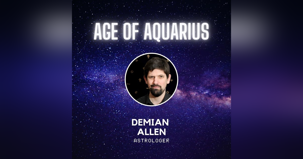 What will Happen in the Age of Aquarius with Astrologer Demian Allan What will Happen in the Age of Aquarius with Astrologer Demian Allan