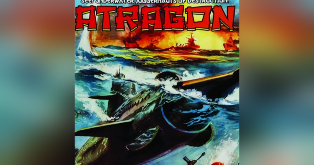 Episode 34: Atragon (1963) Episode 34: Atragon (1963)