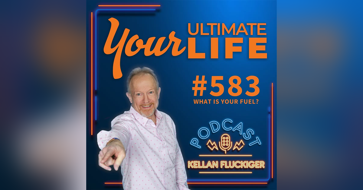 What is Your Fuel?, #583 What is Your Fuel?, #583