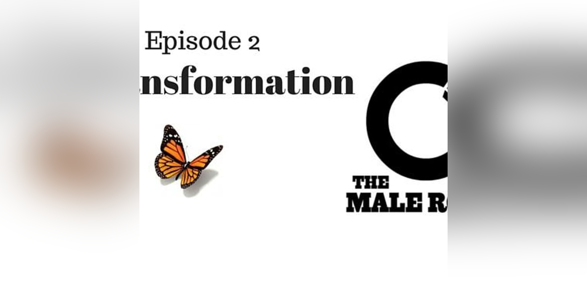 The Male Room Episode 2 - Transformations The Male Room Episode 2 - Transformations