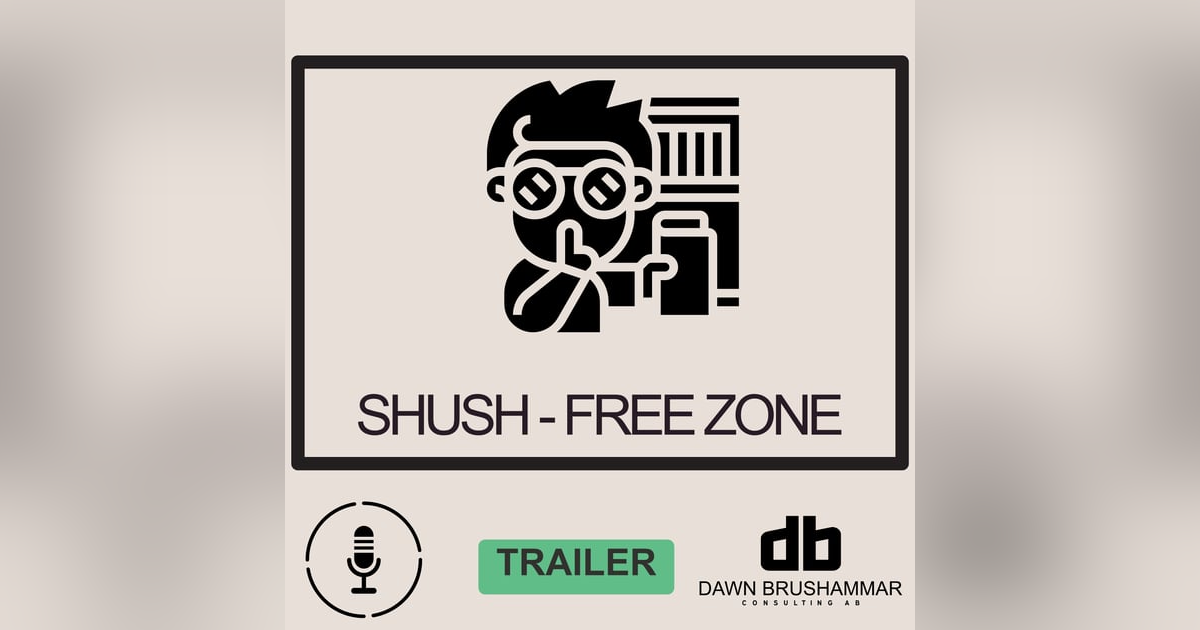 Welcome to the Shush-Free Zone Welcome to the Shush-Free Zone