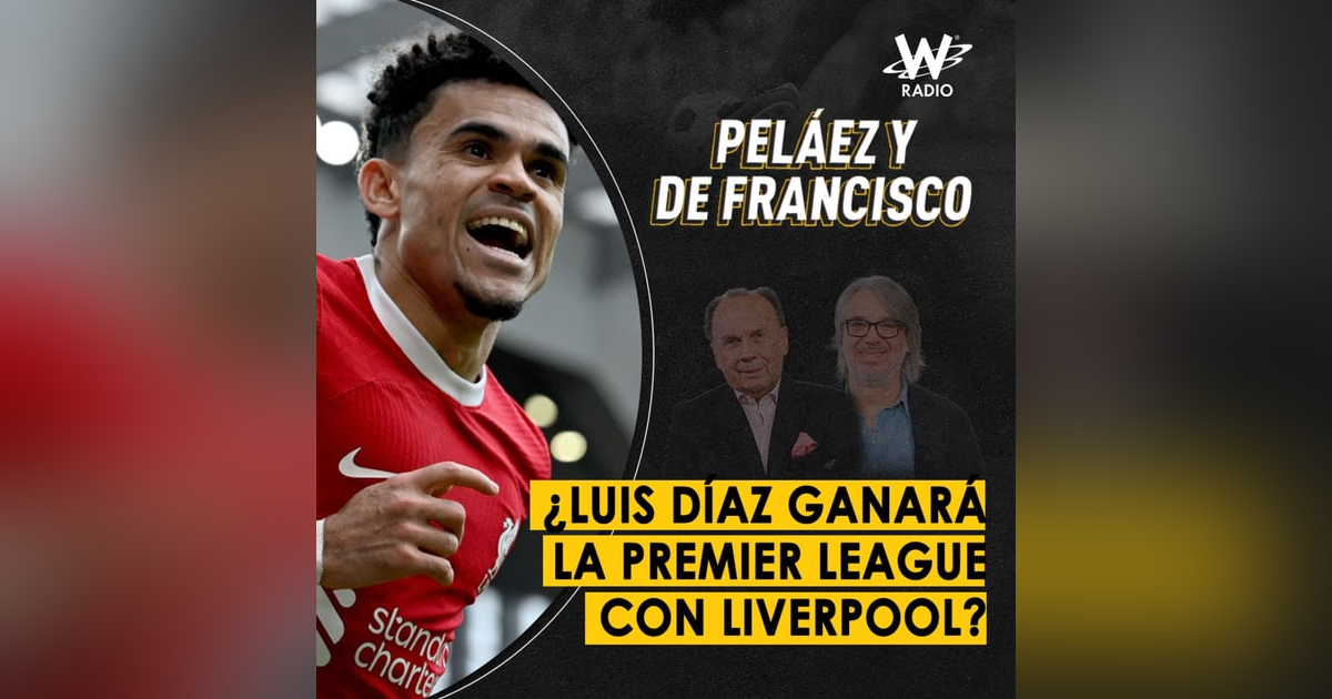 ¿Luis Díaz ganará la Premier League con Liverpool? ¿Luis Díaz ganará la Premier League con Liverpool?