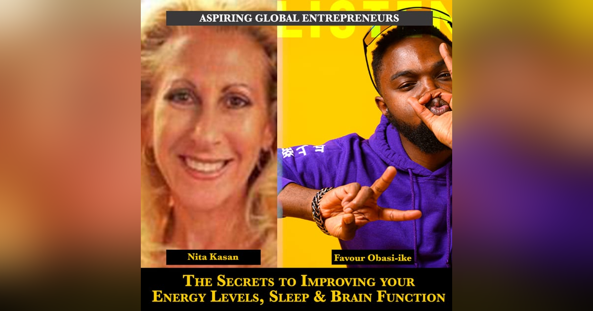 (A.G.E) The Secrets to Improving your Energy Levels, Sleep & Brain Function with Nita Kasan ๐ง - 144 (A.G.E) The Secrets to Improving your Energy Levels, Sleep & Brain Function with Nita Kasan ๐ง - 144